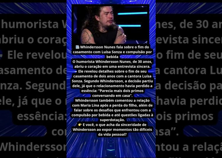 WHINDERSSON NUNES FALA DE FIM DE CASAMENTO COM SONZA