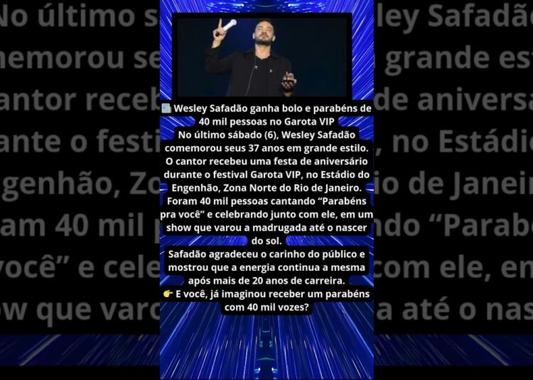 WESLEY SAFADÃO GANHA BOLO DE 40 MIL PESSOAS
