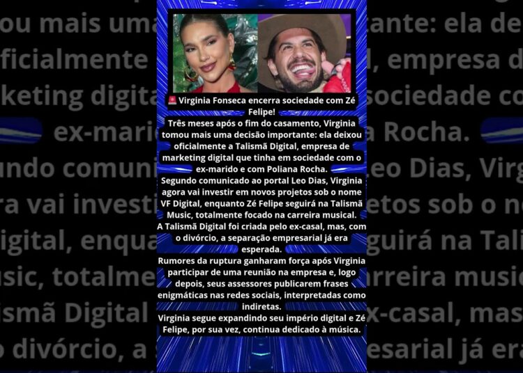 VIRGINIA ENCERRA SOCIEDADE COM ZÉ FELIPE