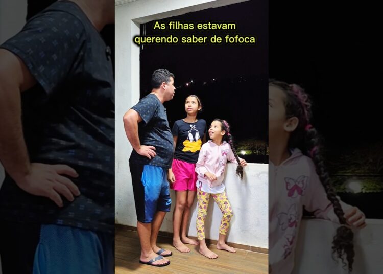 As filhas estavam querendo saber de fofoca do vizinho