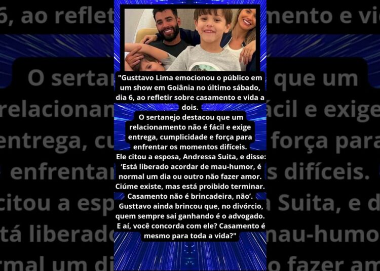 GUSTAVO LIMA EMOCIONA AO FALAR DE CASAMENTO