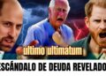 Realeza en crisis: William pone contra las cuerdas a Harry por su deuda