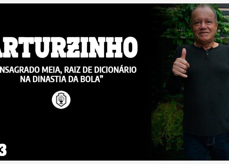 EP 23 – Arturzinho – Um dos enormes expoentes de realeza da bola