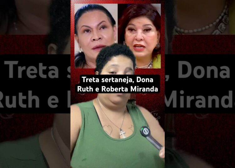 Treta sertaneja, Dona Ruth e Roberta Miranda  #famosos  #fofocas