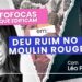 DEU RUIM NO MOULIN ROUGE – FOFOCAS QUE EDIFICAM EP02