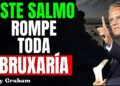 🔥 O ÚNICO SALMO QUE QUEBRA A INVEJA, FOFOCAS E TODA BRUXARIA – OUÇA AGORA! | Billy Graham