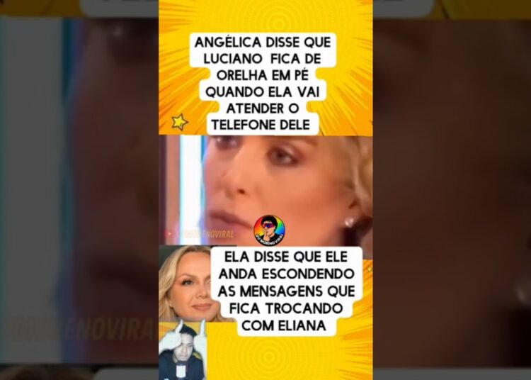 🚨😱 ANGÉLICA PEGA LUCIANO NO FLAGRA ELE ESCONDENDO MENSAGENS COM ELIANA! 🔥👀 #famosos #fofoca #viral