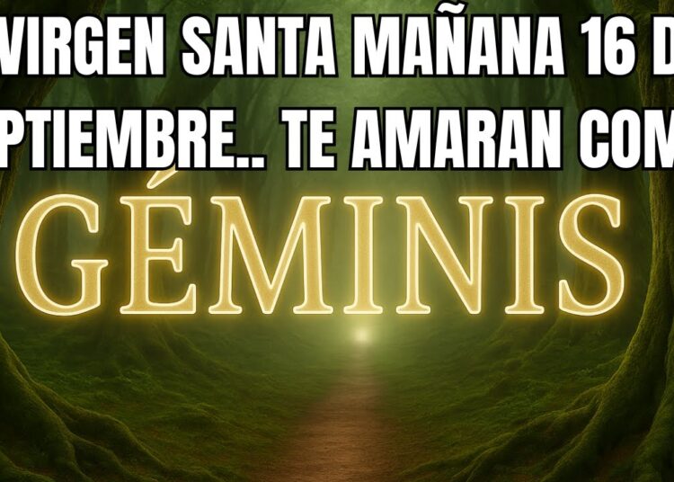 GÉMINIS♊VIRGEN SANTA HOY 16 DE SEPTIEMBRE😱!! VIVIRÁS COMO REALEZA!👑 TE VAN A AMAR COMO NUNCA!