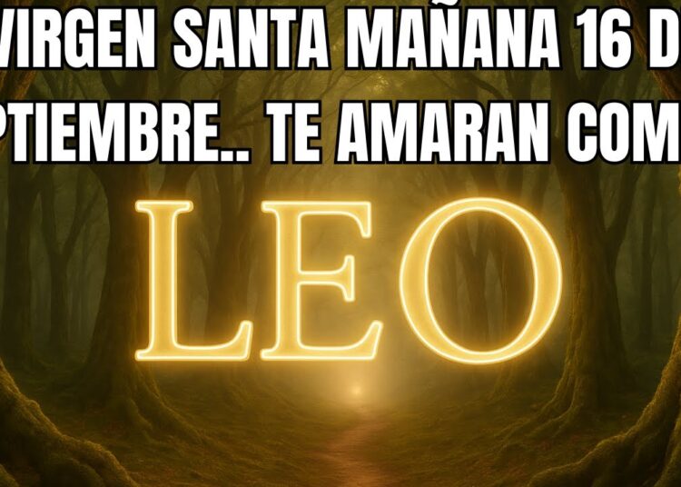 LEO♌VIRGEN SANTA HOY 16 DE SEPTIEMBRE😱!! VIVIRÁS COMO REALEZA!👑 TE VAN A AMAR COMO NUNCA!