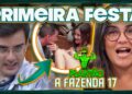 🐔Plantão A Fazenda 17: O que rolou na PRIMEIRA FESTA. Fofoca, clima tenso, ciúme e “provocação”.