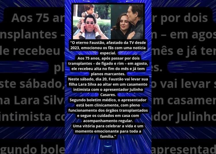 FAUSTÃO SE RECUPERA E VAI AO CASAMENTO DA FILHA