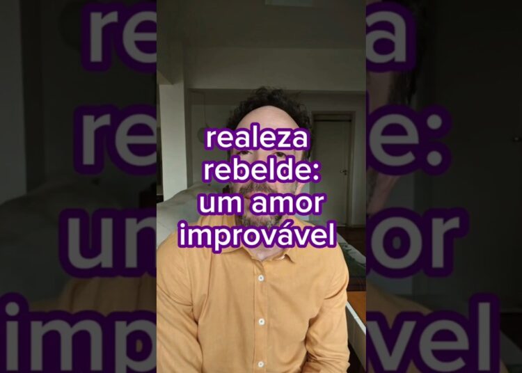 realeza rebelde: um amor improvável
