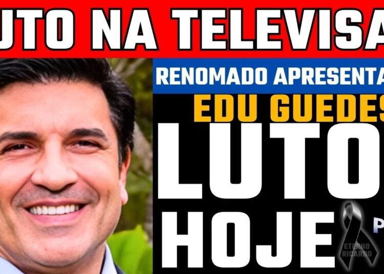 LUT0 | EDU GUEDES | MORRE QUERIDO APRESENTADOR DE TV! ETERNO Ricardo