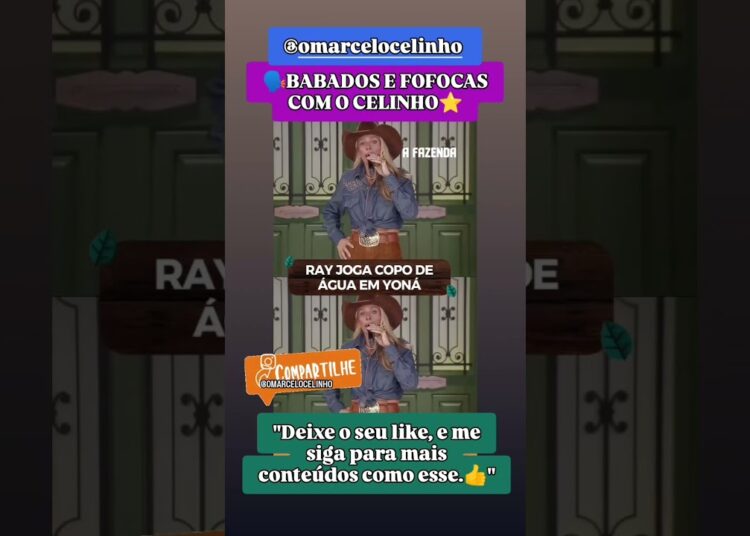Fofoquei Ray joga água no rosto de Yoná #babados #fofocas #fofocasdosfamosos #views #celinho7