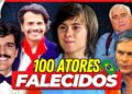 100 ATORES BRASILEIROS QUE JÁ MORRERAM! 😭
