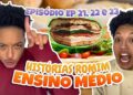 HISTÓRIAS do ROMIM – Ensino Médio EP. 21, 22 e 23