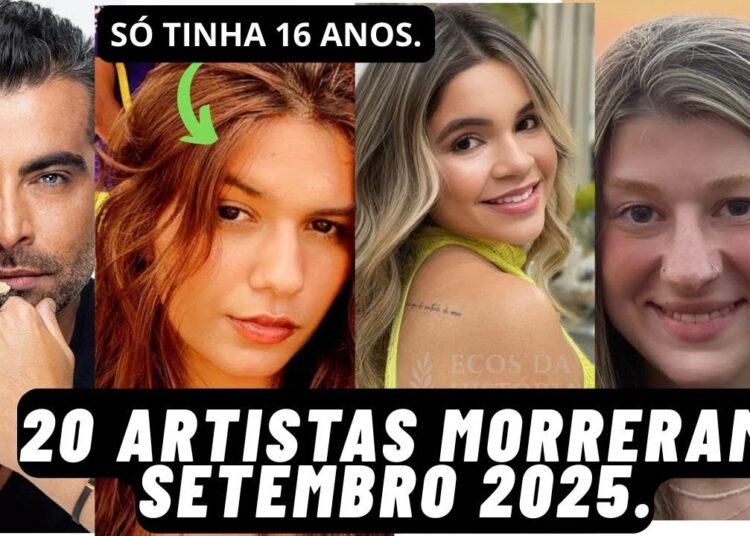 20 ARTISTA MORRERAM SETEBRO DE 2025 .