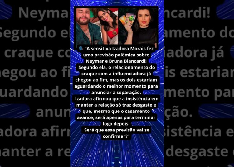 SENSITIVA PREVÊ FIM DE NEYMAR E BRUNA