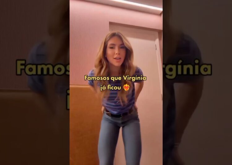 Famosos que Virgínia já ficou 😱