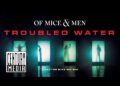 De ratos e homens mergulham em profundidades mais escuras com o novo single "Water Troubled"