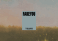 Fake You Premiere Music Video para o novo single "Tieluck"