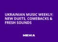 Música ucraniana Semanal: novos duetos, retornos e sons frescos | Notícias da Ucrânia
