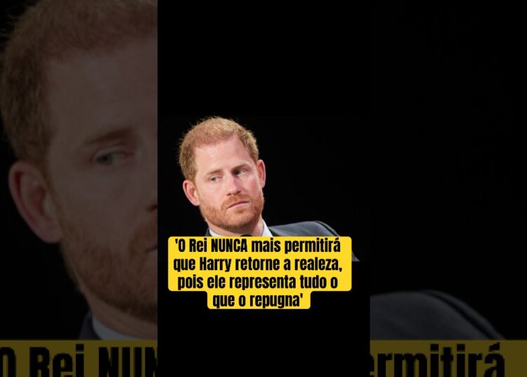 ‘O Rei NUNCA mais permitirá que Harry retorne a realeza, pois ele representa tudo o que o repugna’