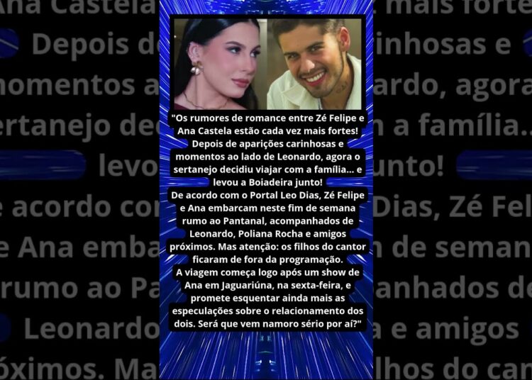 ZÉ FELIPE VIAJA COM ANA CASTELA E FAMÍLIA