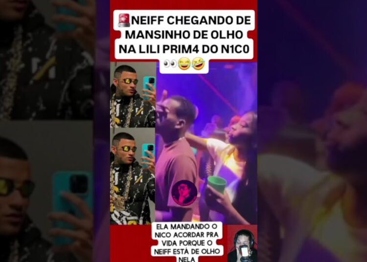 🚨 NEIFF CHEGANDO DE MANSINHO Lili tava deixando menor nico orelhudo  😏🔥 #shorts #fofoca #viral