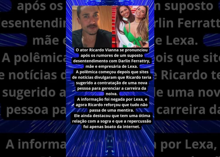 RICARDO VIANNA DESMENTE BRIGA COM A MÃE DE LEXA