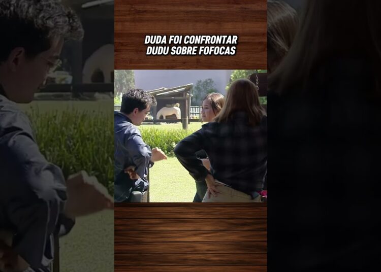 Duda foi tirar satisfação com Dudu sobre fofocas