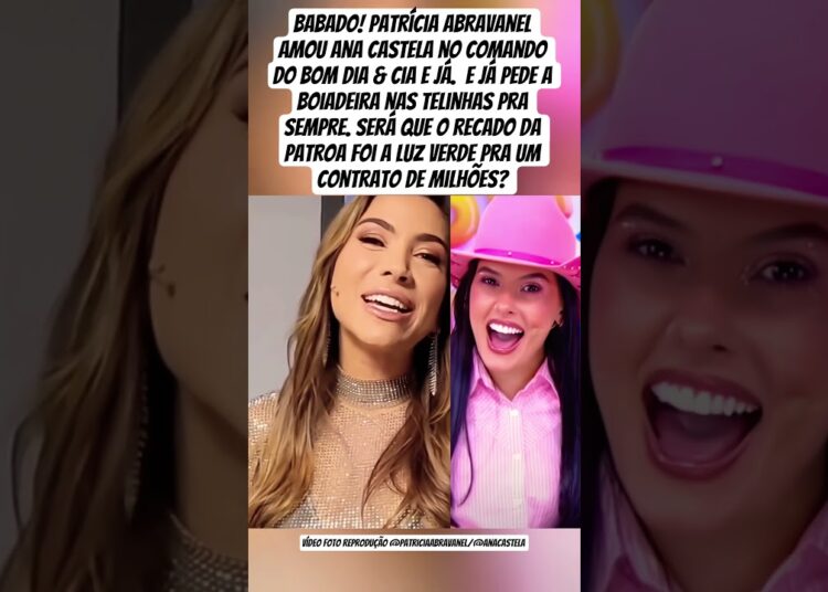 CONTRATADA? PATRÍCIA ABRAVANEL APLAUDE ANA CASTELA