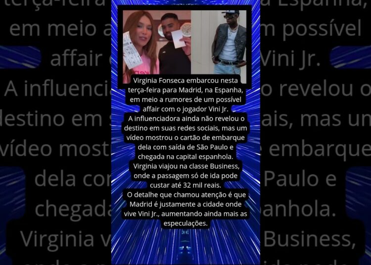 VIRGÍNIA VIAJA NOVAMENTE PARA MADRID E LEVANTA RUMORES