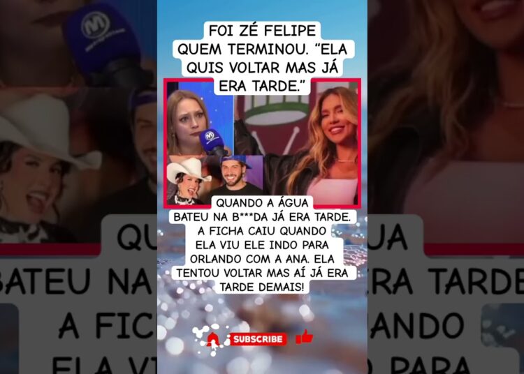 FOI ZÉ FELIPEQUEM TERMINOU. “ELA QUIS VOLTAR MAS JÁERA TARDE.” #fofoca #videoshorts #famosos