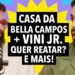 #333 Casa de Bella Campos é criticada na web + Vini Jr. quer voltar para Virginia? e mais!