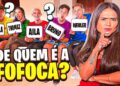 ADVINHE DE QUEM É A FOFOCA!!!