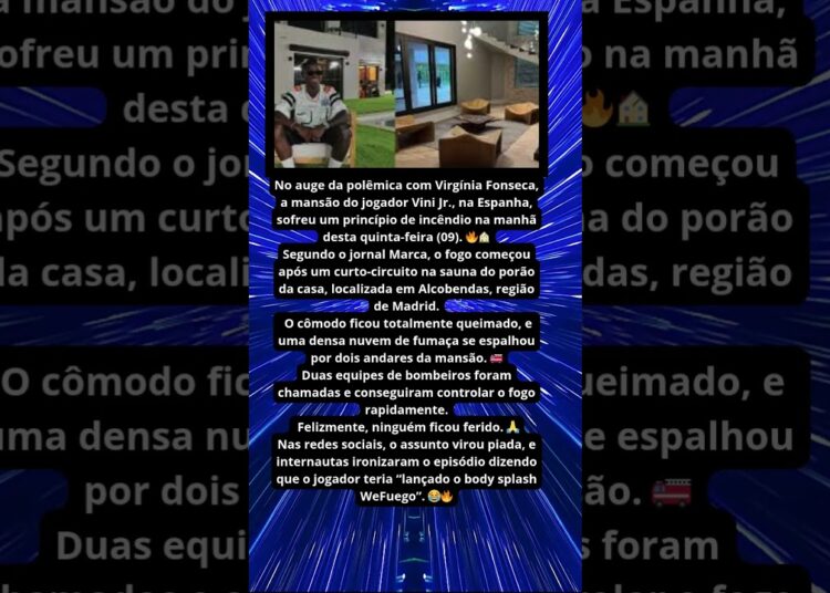 MANSÃO DE VINI JR PEGA FOGO EM MEIO À POLÊMICA COM VIRGÍNIA