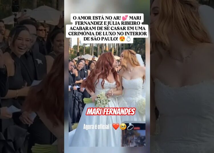 Mari Fernandez e Júlia Ribeiro: casamento que parou o Brasil! 💫#marifernandez