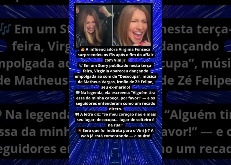 VIRGINIA MANDA RECADO APÓS FIM COM VINI JR 😮💔