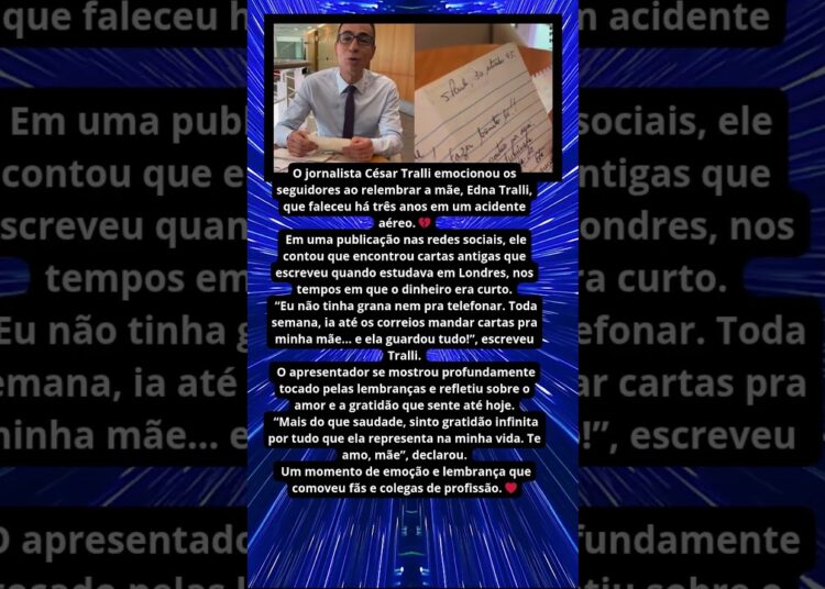 CÉSAR TRALLI SE EMOCIONA AO LEMBRAR DA MÃE