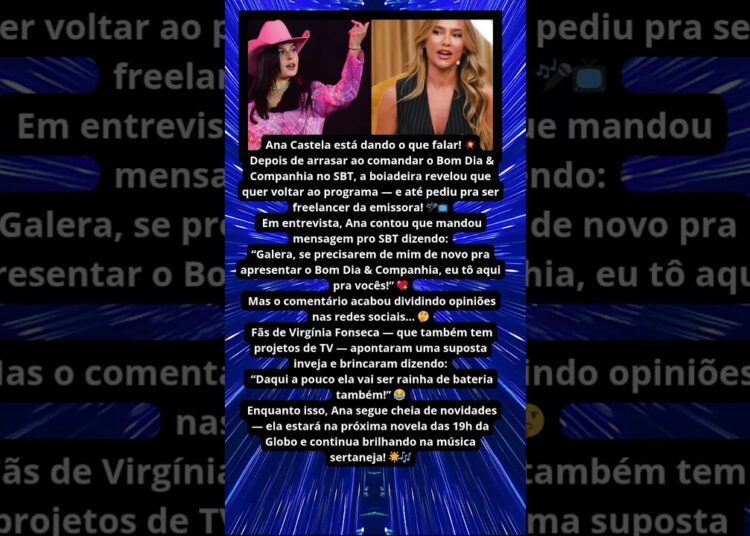ANA CASTELA QUER SER FREELANCER DO SBT 😳 FÃS DE VIRGÍNIA REAGEM!