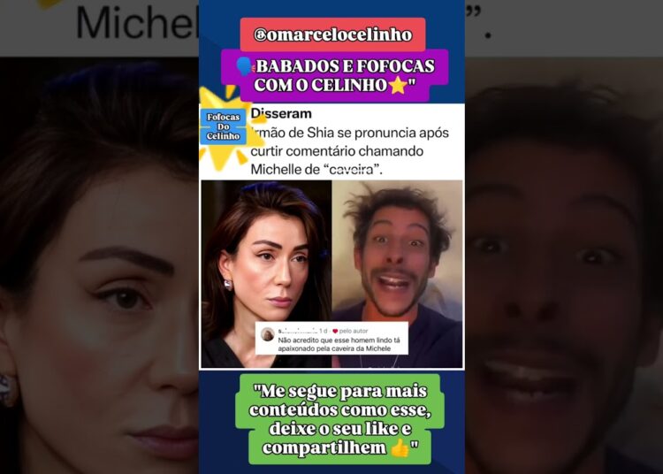 fofoquei Irmão de Shya se pronuncia sobre Michele Barros 🤣 #fofocas #babados #viraliza