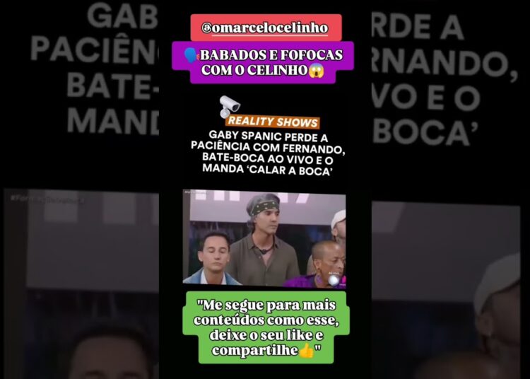 fofocas da boa Gaby spanic arrasa com o Fernando😱 #fofocas #babados #reality #views