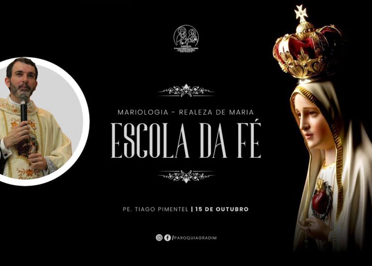 ESCOLA DA FÉ – A Realeza de Maria (Mariologia)