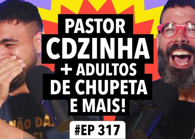 #317: Pastor de calcinha + Adultos usando chupeta + Nome do filho da Mari Rios e mais!