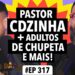 #317: Pastor de calcinha + Adultos usando chupeta + Nome do filho da Mari Rios e mais!