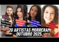 20 ARTISTAS MORRERAM OUTUBRO DE 2025. A morte não marca hora.