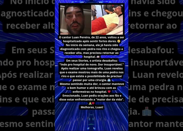 LUAN PEREIRA É INTERNADO NOVAMENTE E PEDE ORAÇÕES 🙏💔
