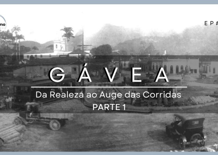 História do Bairro da GÁVEA (Parte 1) – Da Realeza ao Auge das Corridas | EP. 07