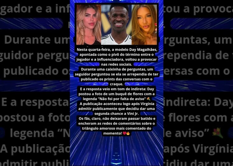 MODELO PROVOCA APÓS VIRGÍNIA DAR SEGUNDA CHANCE A VINI JR 💐🔥